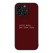 Chill Baby Let Them Hate Metal/Glass Hybrid Case